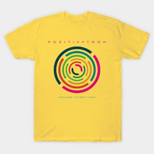 POZITIVYTRON Welcome To Nerd Town T-Shirt